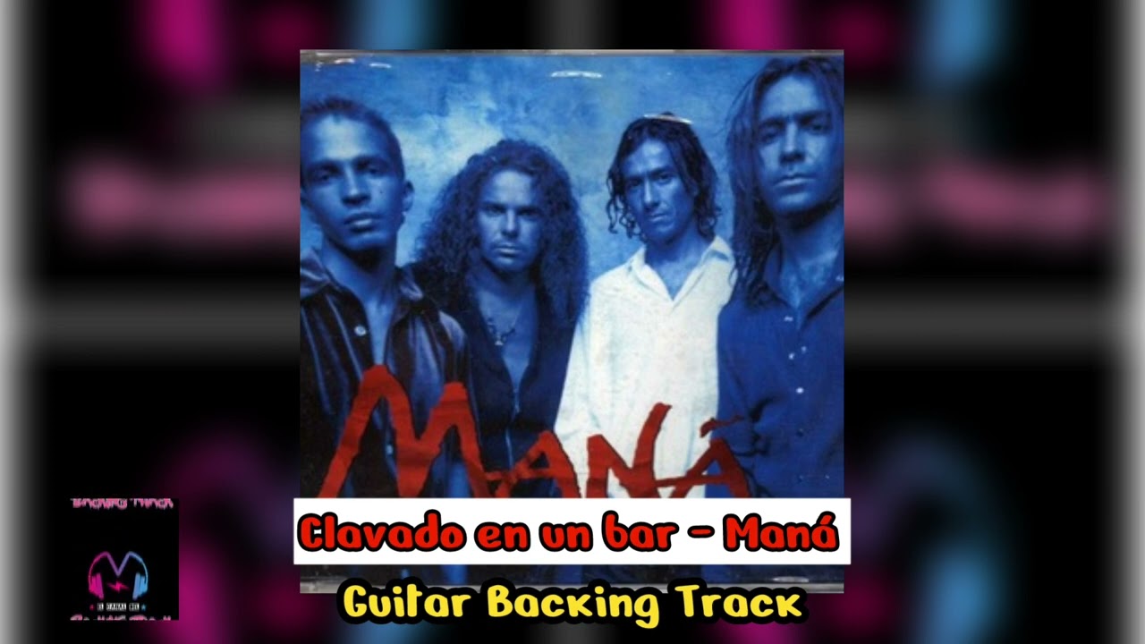 Clavado en un bar (Con voz) | Maná | Guitar Backing Track | Pista sin guitarra