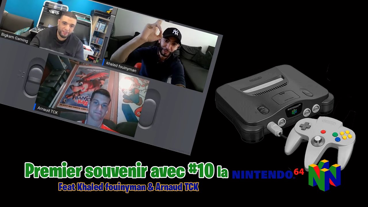 Premier  souvenir avec épisode #10 La N64