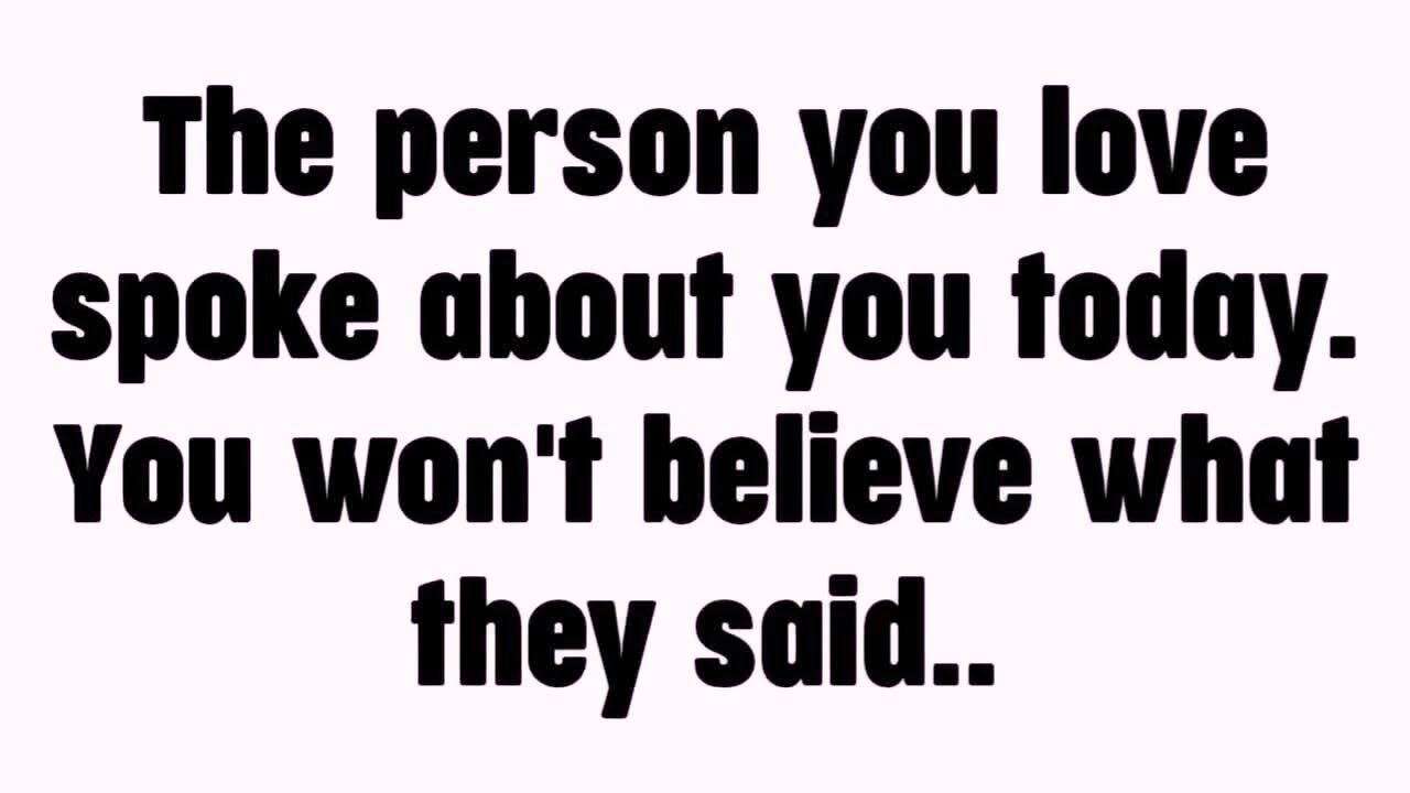 💸 The person you love spoke about you today. You won't believe what they said..