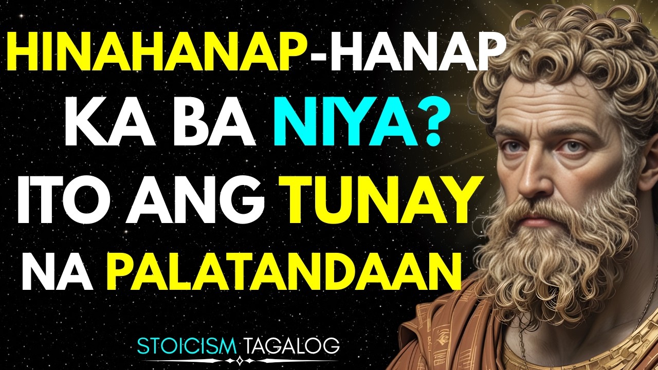 Kung Hinahanap-hanap Ka Niya, Mapapansin Mo Ito… (Stoic Signs)