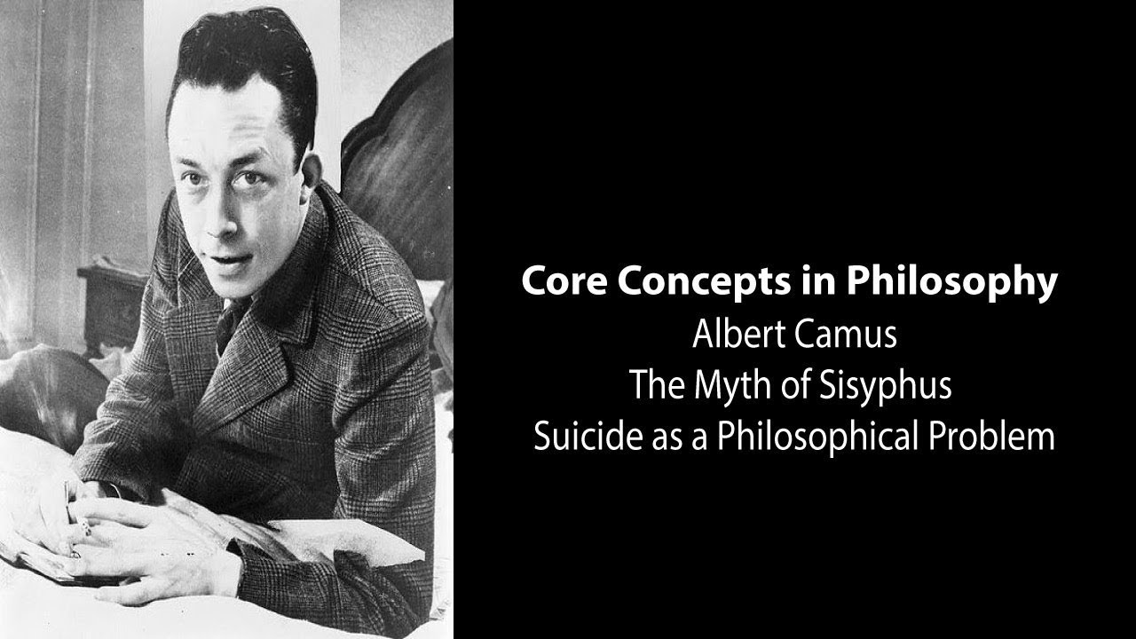 Albert Camus, The Myth of Sisyphus | Suicide as a Philosophical Problem | Philosophy Core Concepts