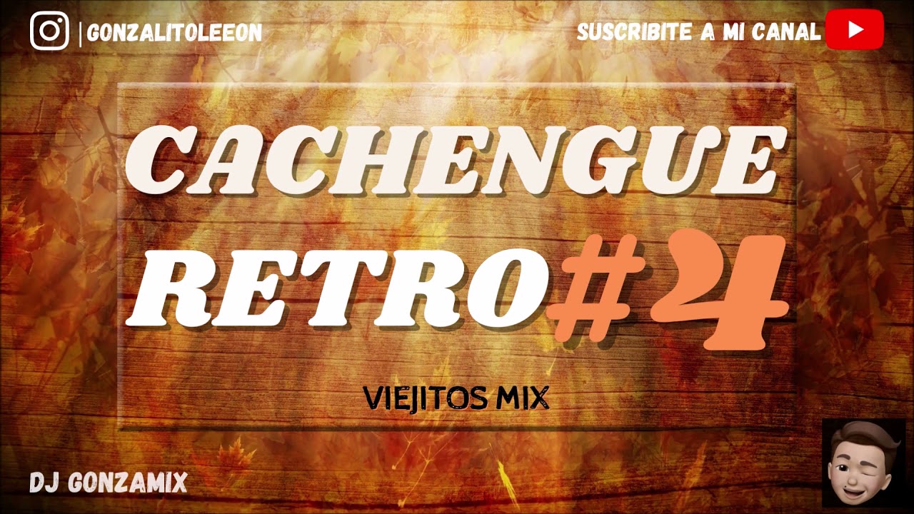🔥CACHENGUE RETRO #4🔥 (Viejitos Mix) ✘🍁Mix Otoño 2021🍁✘ DJ GONZA MIX