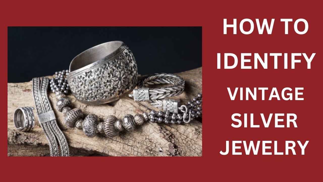 HOW TO IDENTIFY VINTAGE SILVER JEWELRY