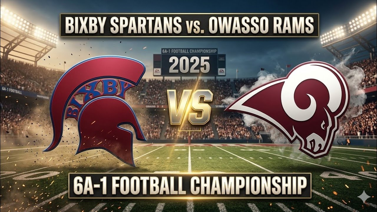 OSSAA CLASS 6A-1 CHAMPIONSHIP OWASSO RAMS VS THE BIXBY SPARTANS 