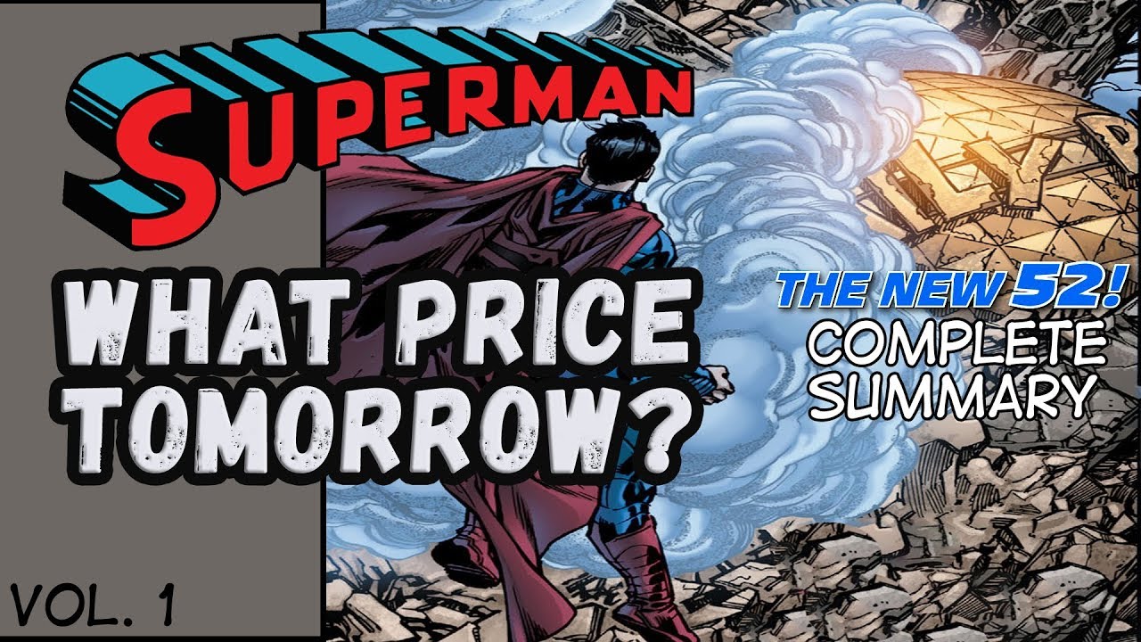 Complete Summary (New 52) - Superman: What Price Tomorrow?