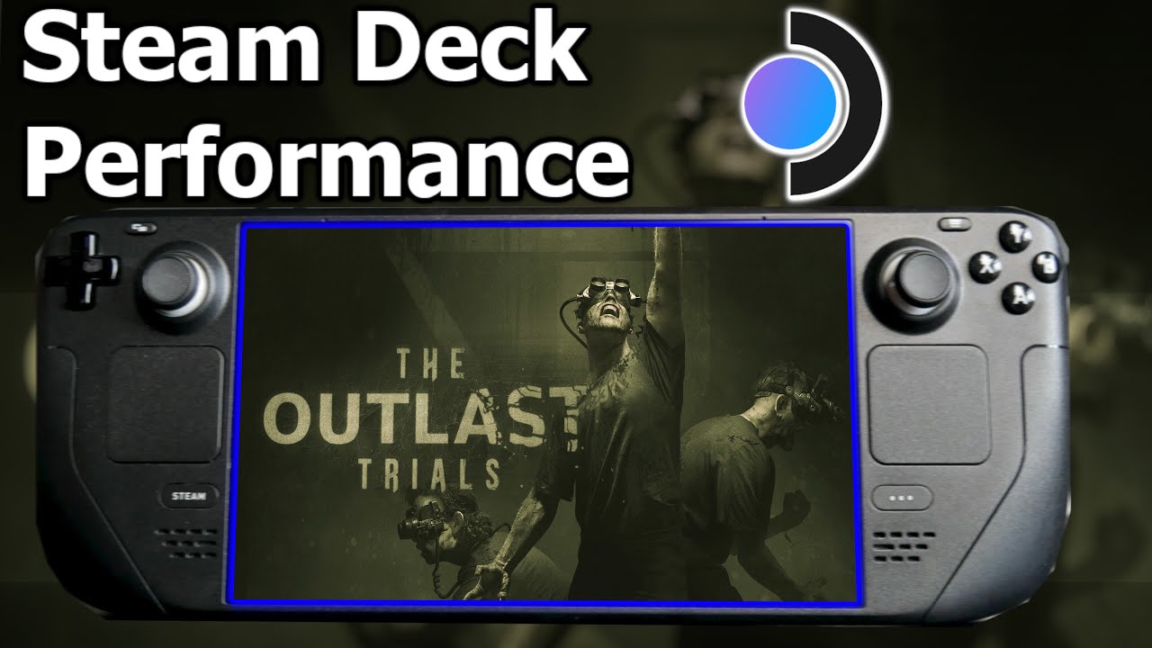 The Outlast Trials Steam Deck Performance Big Surprise At The End Windows 11 Pro
