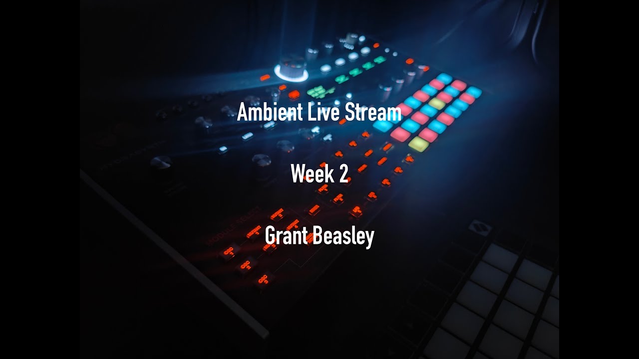 Ambient Live Stream - Week 2/52