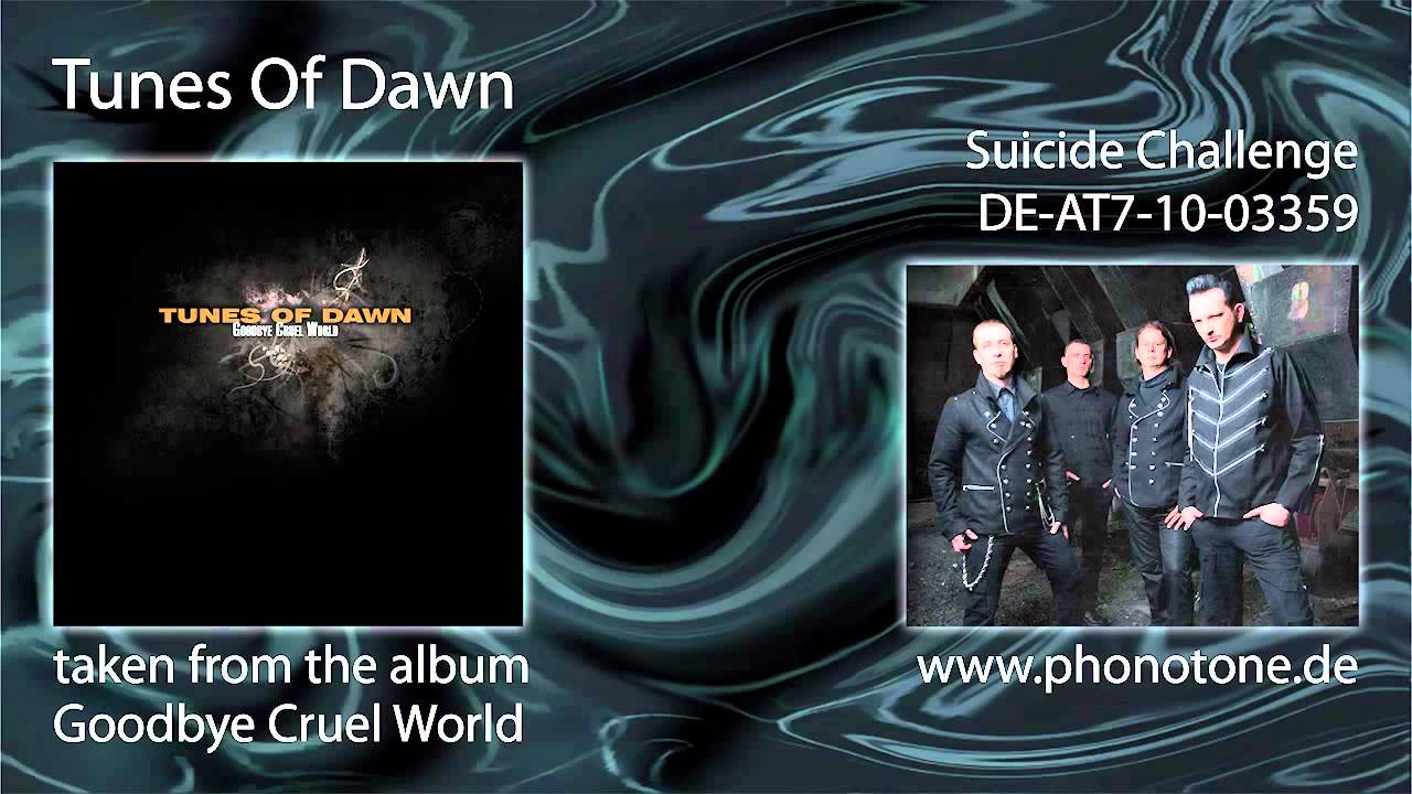 Tunes Of Dawn - Suicide Challenge