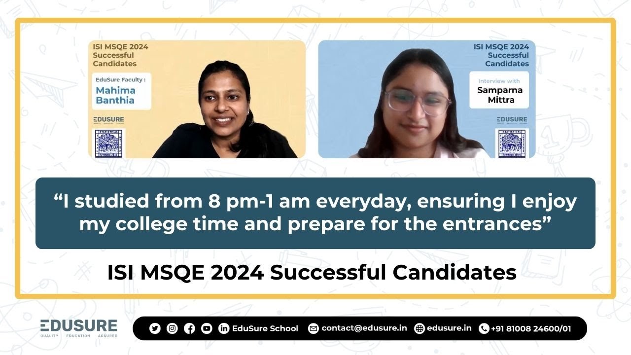 "Studied 8 pm-1 am daily, balancing college life and entrance prep" ISI MSQE 2024 | EduSure