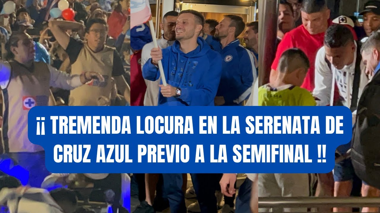 🔵TREMENDA LOCURA 🚂 Así se VIVIÓ la SERENATA de CRUZ AZUL previo a la SEMIFINAL🦅🤯