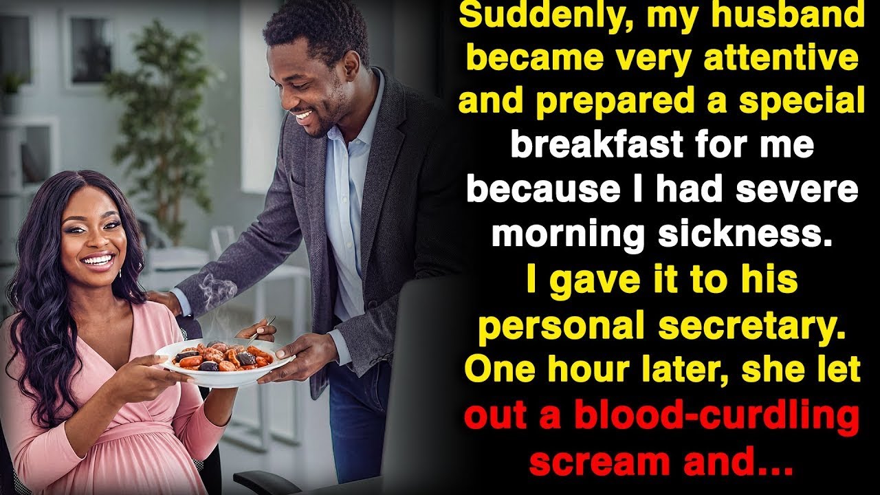 My husband made me a special breakfast, but I had bad feeling and gave it to his secretary. Then..