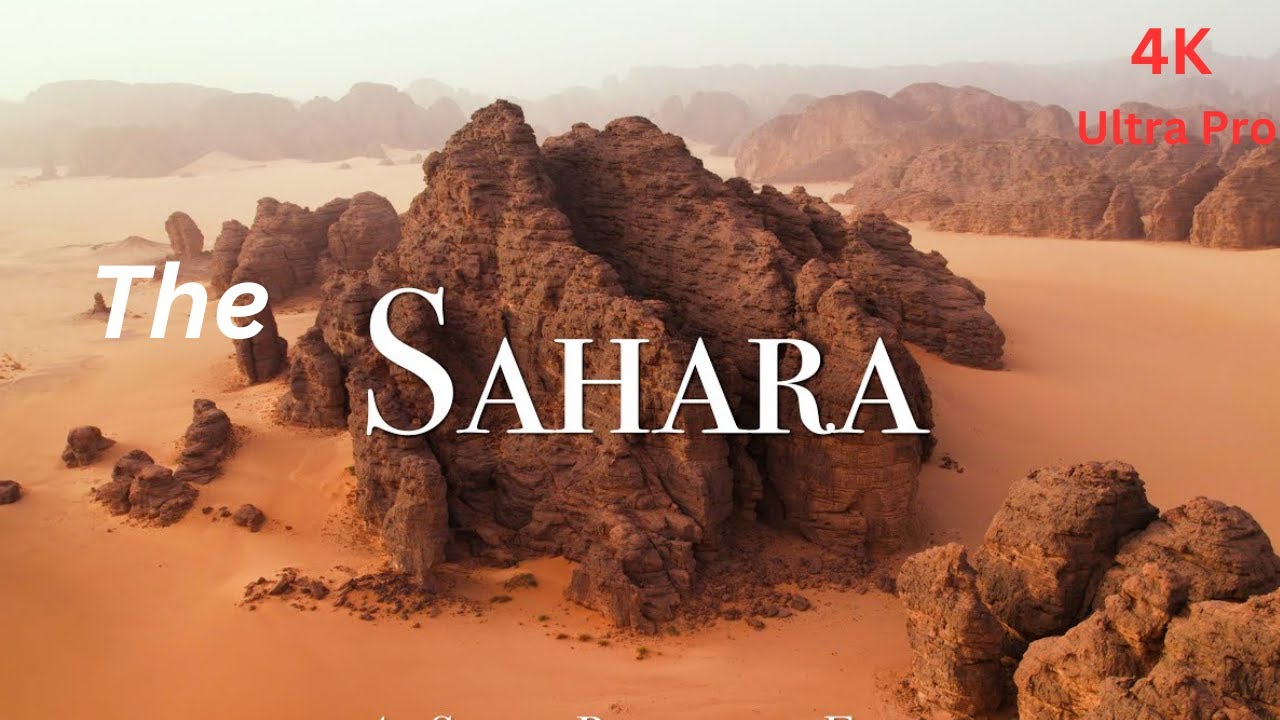 The Sahara 4K - World  Relaxation Film With Calming Music Ultra HD