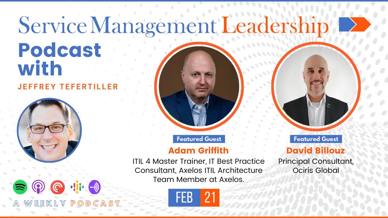 Adam Griffith and David Billouz join Service Management Leadership Podcast with Jeffrey Tefertiller