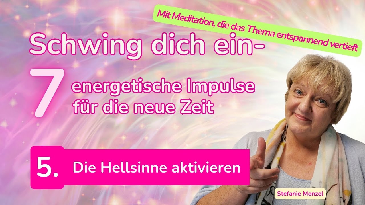 5. Aktiviere deine Hellsinne! - Schwing dich ein (+ Meditation)
