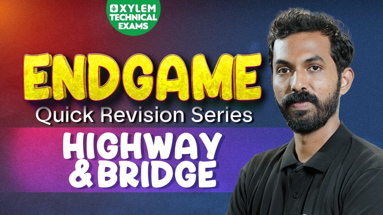 END GAME - QUICK REVISION | HIGHWAY & BRIDGE | Xylem Technical Exams