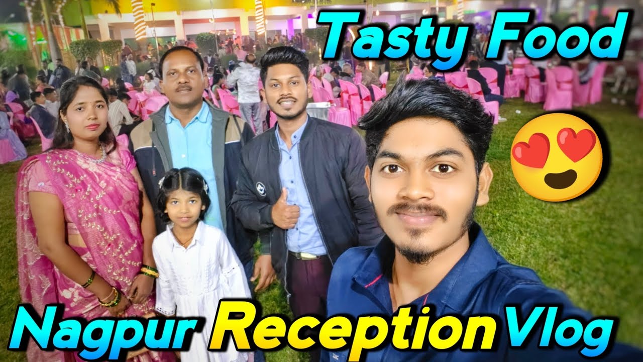 Nagpur Shaadi Reception Vlog 😍| Full Enjoy & Tasty Food 🍜✨