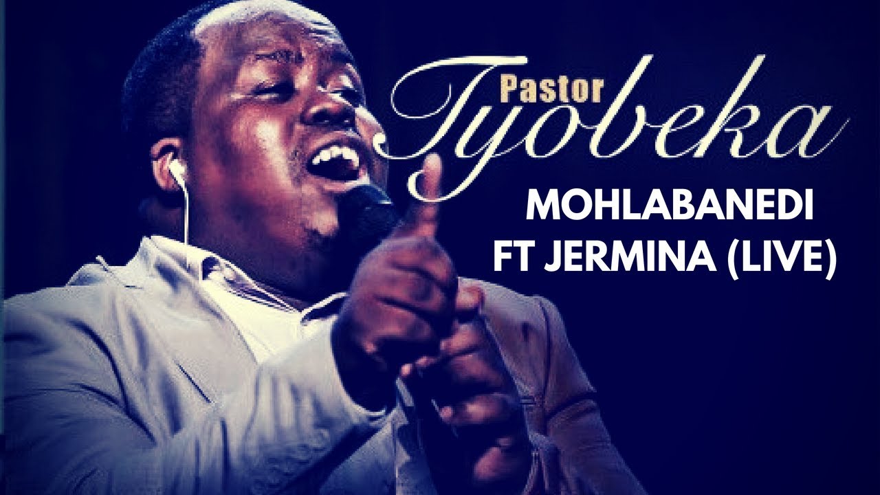 PASTOR TYOBEKA- MOHLABANEDI FT Jermina (Live)