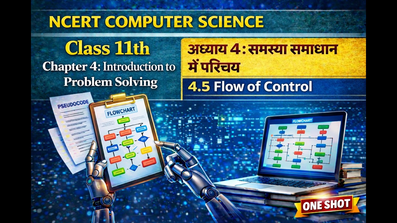 4.5 Flow of Control | Chapter 4 Introduction to Problem Solving | NCERT Computer Science Class 11
