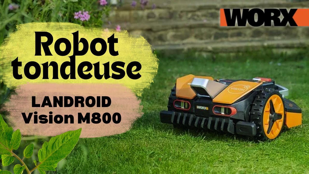 🚀 Le Robot Tondeuse Connecté avec IA et Détection de Mouvements : WORX LANDROID Vision M800 WR208E 🌿