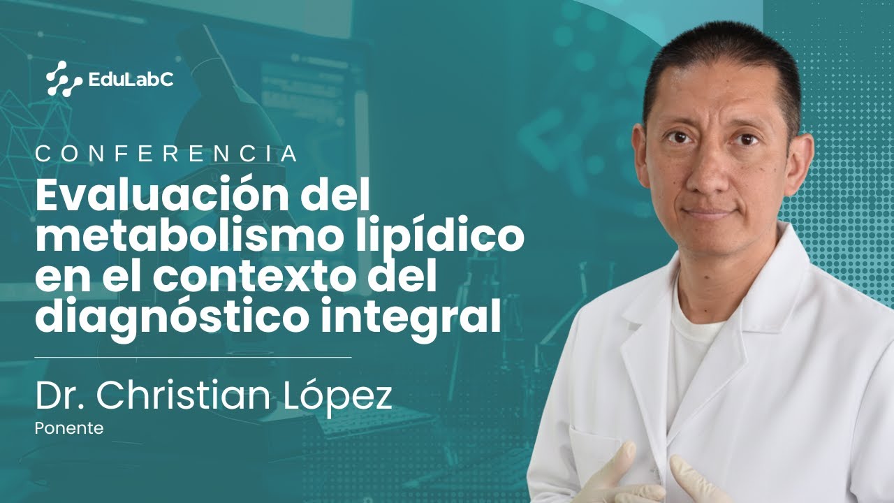 Evaluación del metabolismo lipídico en el contexto del diagnóstico integral - Dr Christian López