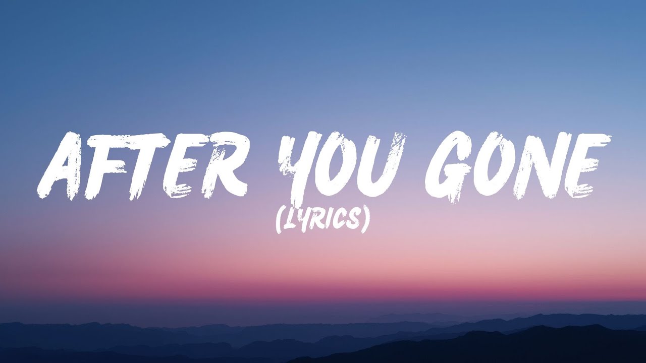 After You Gone (Lyrics)