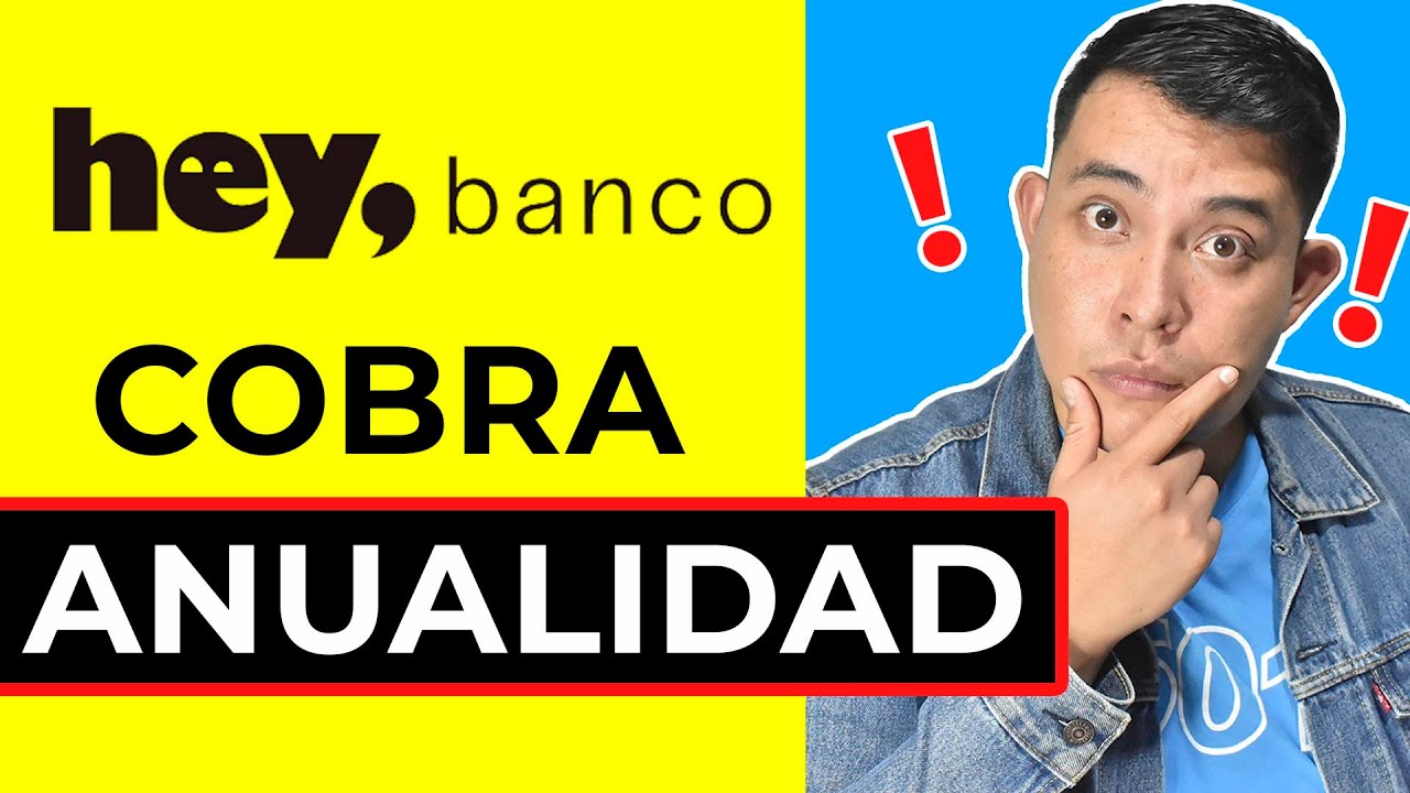 HEY BANCO con Anualidad 😱 [Tarjeta Hey Banco Anualidad] &iquest;Que ofrece su Anualidad?
