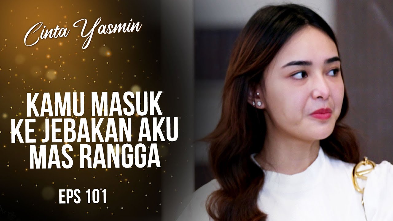 Masuk Perangkap! Yasmin Menjebak Rangga | CINTA YASMIN | EPS.101 (1/3)