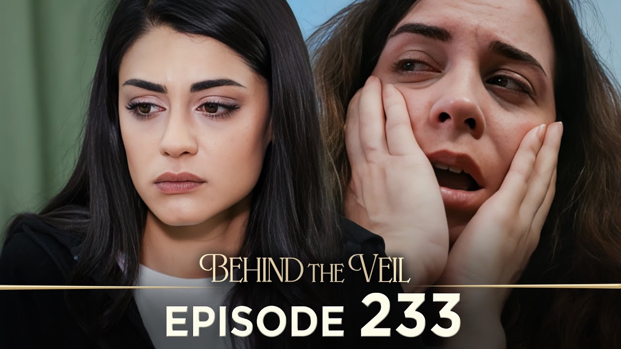 Gelin 233.Bölüm | Behind the Veil Episode 233