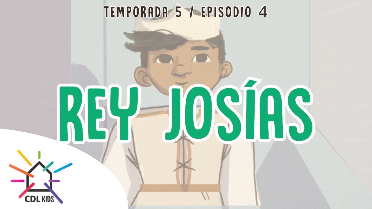 Rey Josías | CDL Kids (Temporada 5)