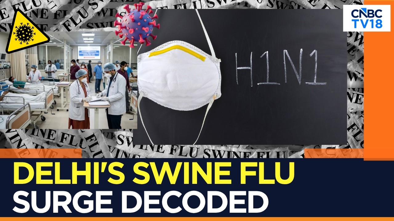 H1N1 In Delhi: 1,777 Cases, No Deaths | The Science Behind The Swine Flu Surge | N18V | CNBC TV18