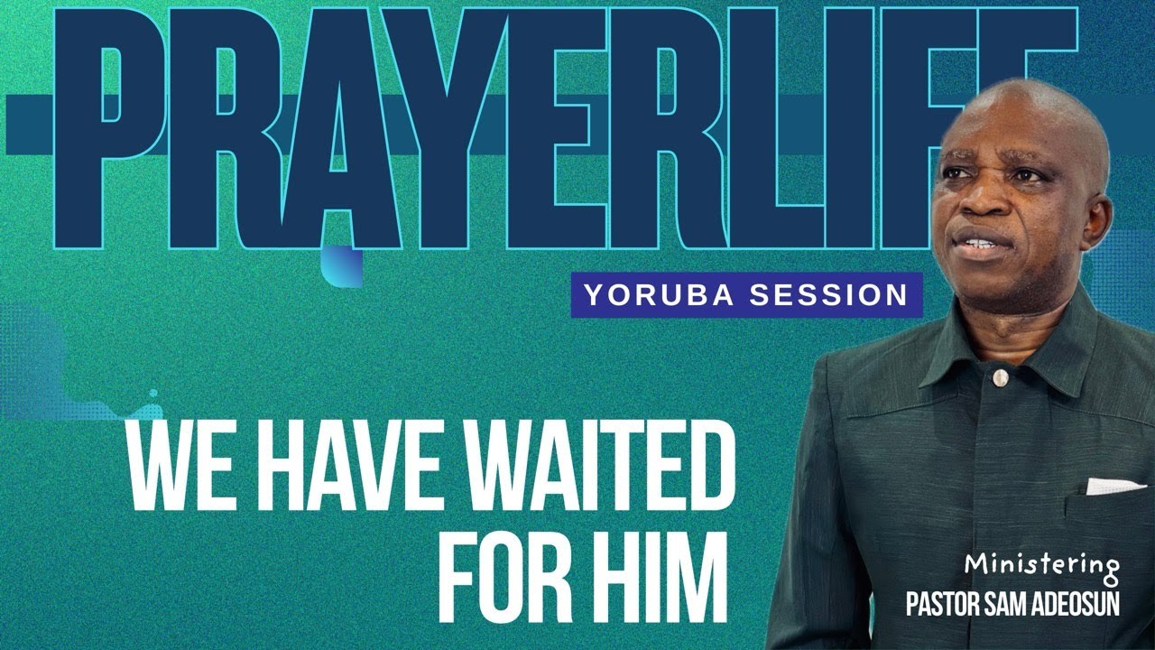 Глобальная сеть PrayerLife | Йоруба-сессия | Мы ждали Его | 26 ноября 2025 г.