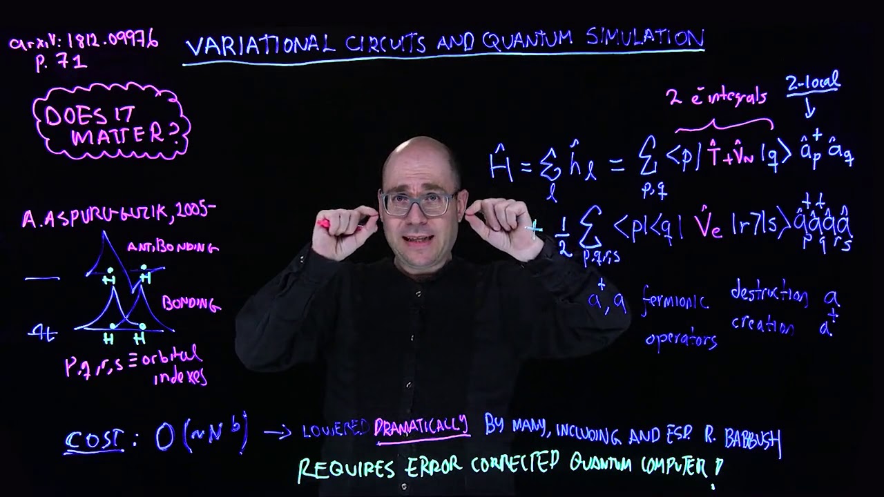 Quantum Machine Learning - 21 - Variational Circuits and Quantum Simulation 2 (Alan Aspuru-Guzik)