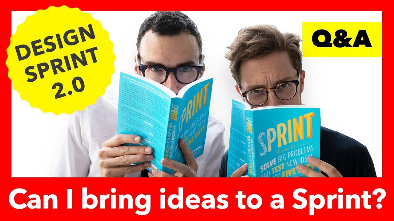 DESIGN SPRINT 2.0 - Is it okay to bring ideas into a Sprint?