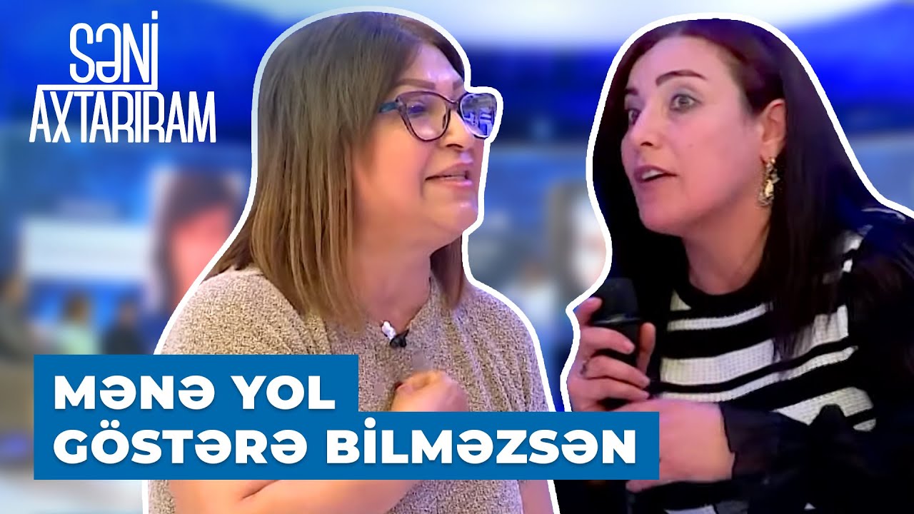 Səni Axtarıram | Ekspert və Şəlalə arasında gərginlik | Əlinizə mikrofon alıb bizə ağıl verməyin
