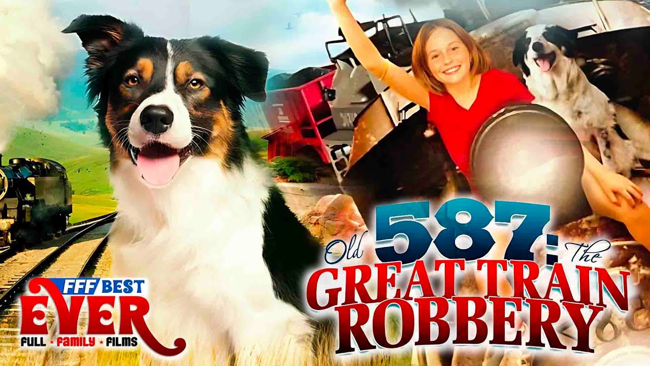 OLD 587: THE GREAT TRAIN ROBBERY | Full FAMILY DOG Movie in ENGLISH