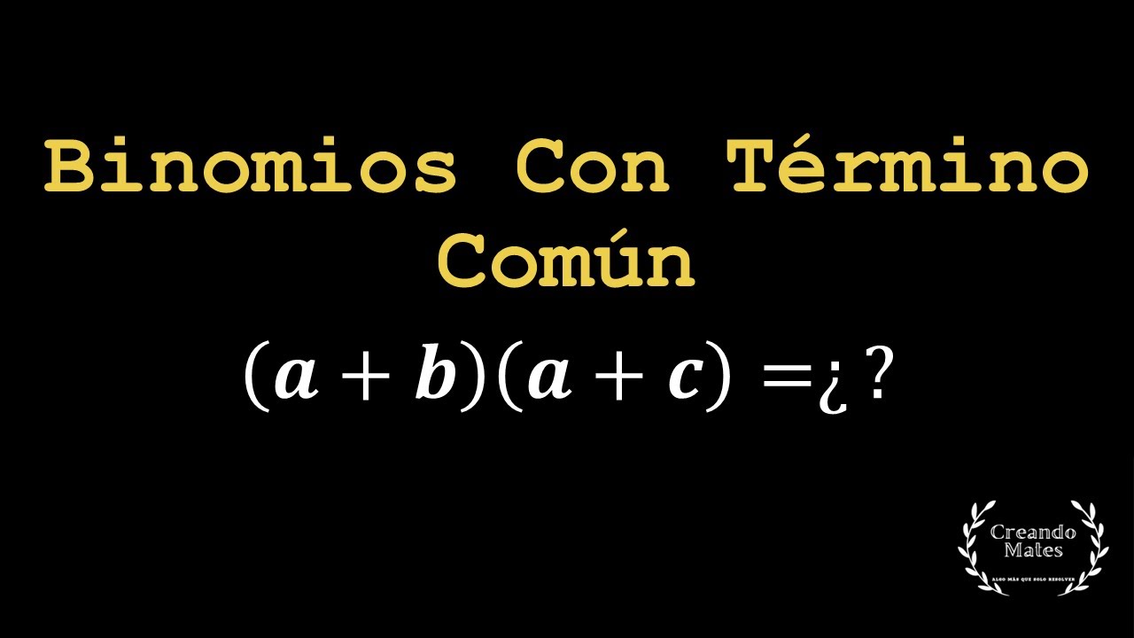 5. Binomios con Término Común: Teoría y Ejercicios