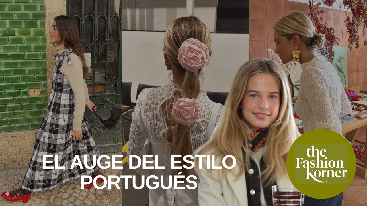 El auge del ESTILO PORTUGUÉS I The Fashion Korner 3x18