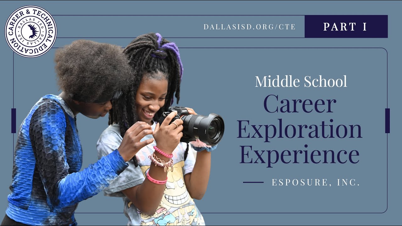 Dallas ISD CTE | Career Exploration Experience