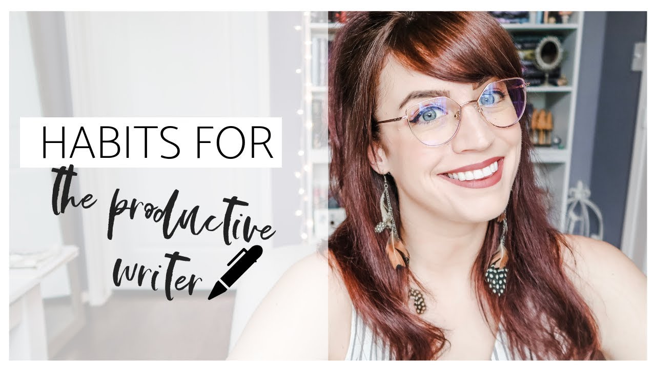 Habits For The Productive Writer | Episode 3