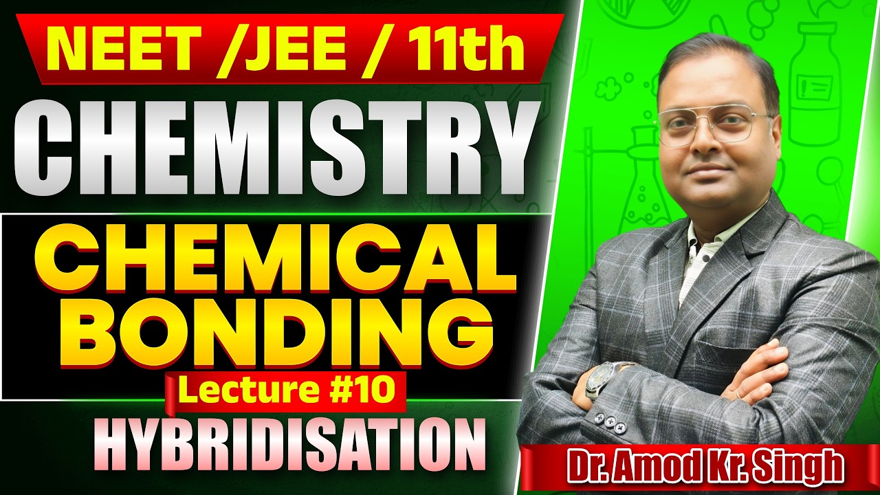 HYBRIDISATION |Chemical Bonding Class 11 |  Lecture 11 | JEE/NEET / Bihar/CBSE Board | Patna