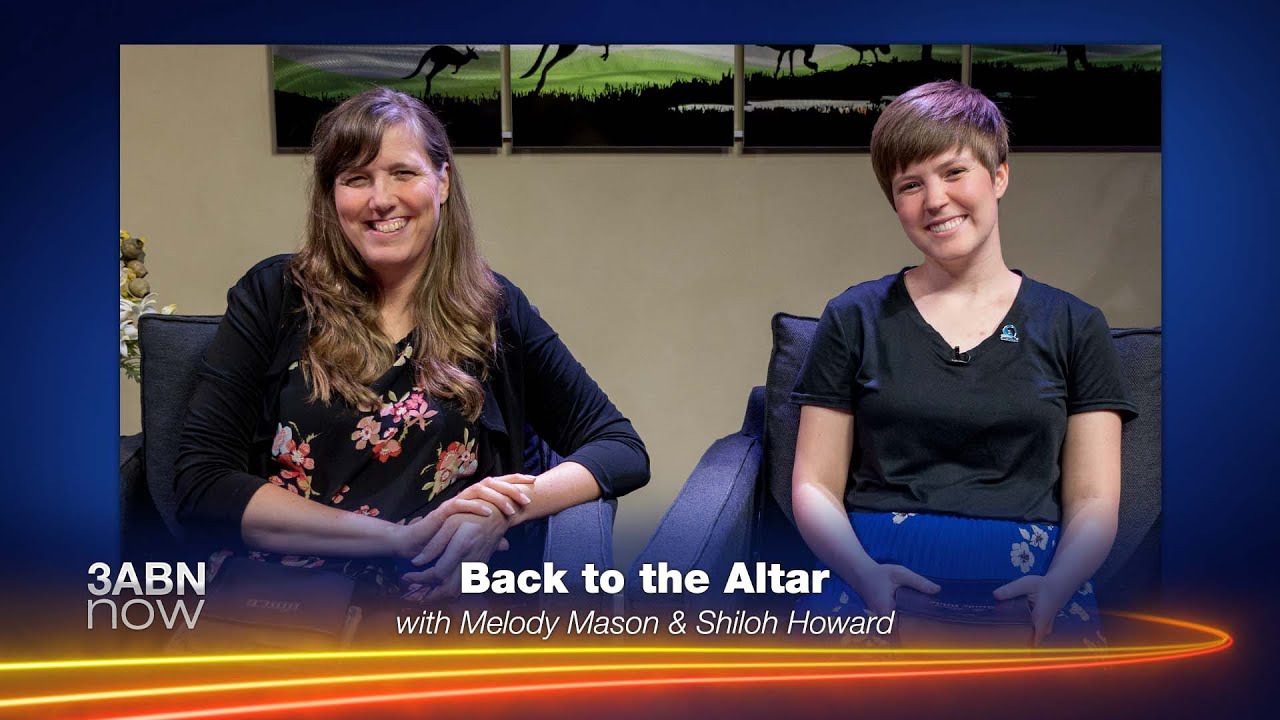 3ABN Now - Back to the Altar - Melody Mason, Shiloh Howard