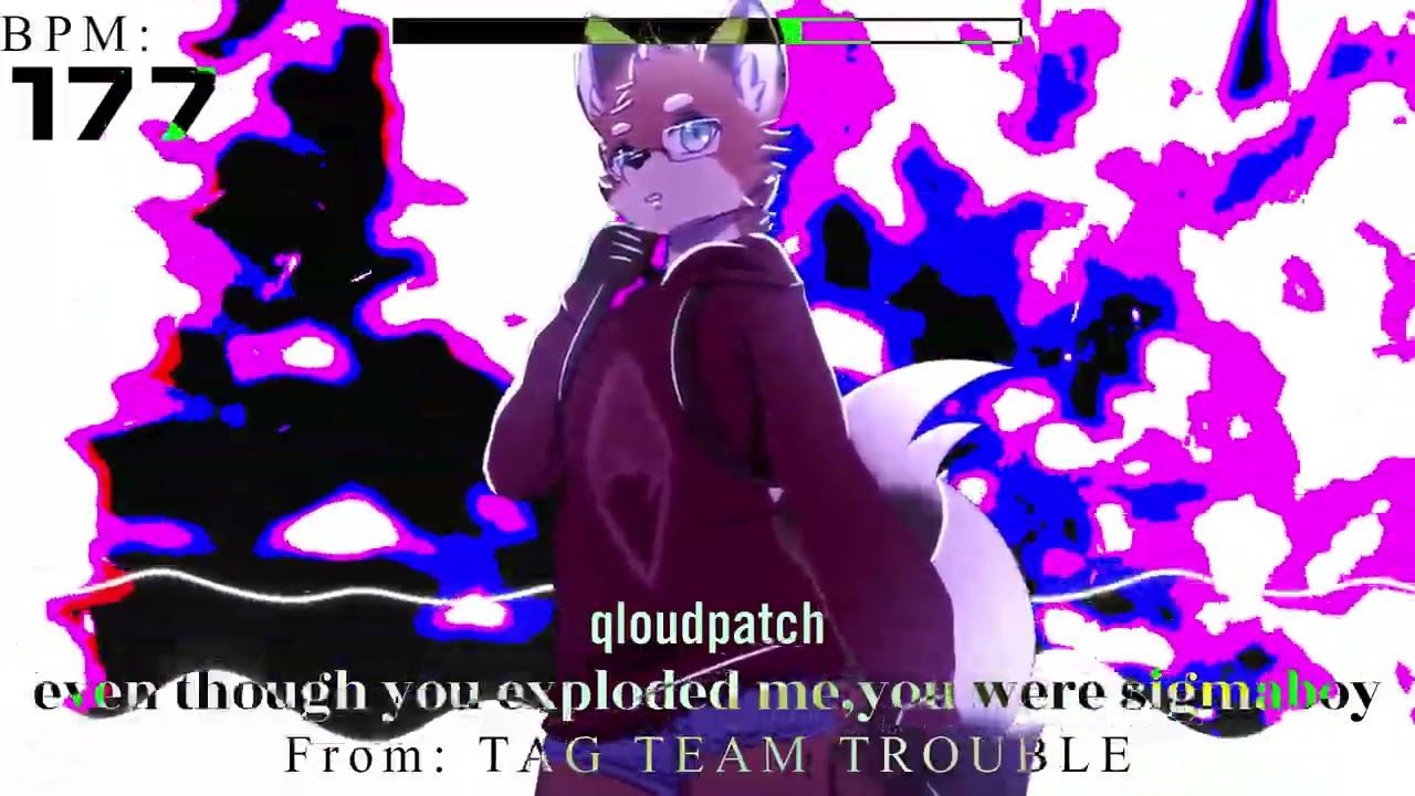 qloudpatch - even though you exploded me, you were sigmaboy