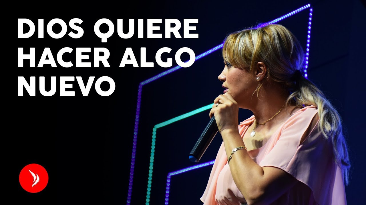 Dios quiere hacer algo nuevo · Profeta Marcela Acosta