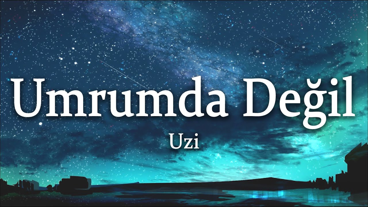 Uzi - Umrumda Değil (S&ouml;zleri/Lyrics)