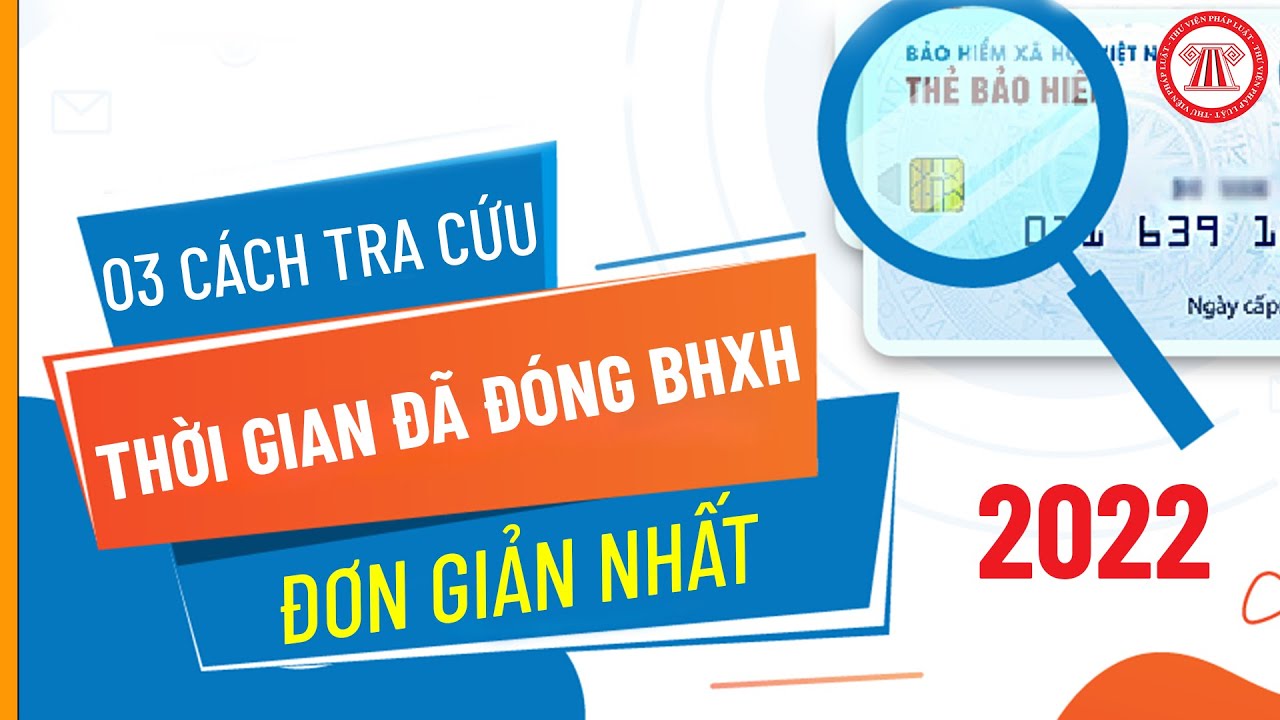 03 Cách Tra Cứu Thời Gian Đã Đóng BHXH Đơn Giản Nhất | THƯ VIỆN PHÁP LUẬT