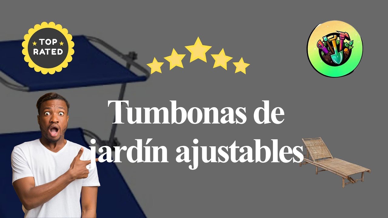 Top 7 Tumbonas De Jardín Ajustables
