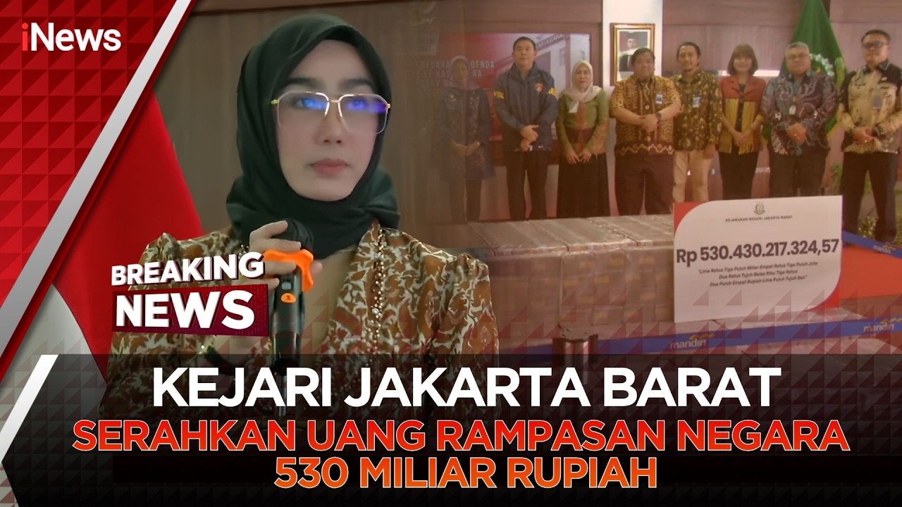 🔴BREAKING NEWS KEJARI JAKARTA BARAT SERAHKAN UANG RAMPASAN 530 MILIAH RUPIAH KEPADA NEGARA | 13/03