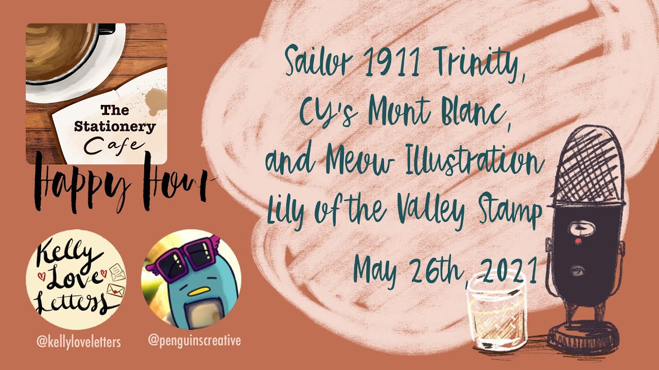 [TSC Happy Hour] Sailor 1911 Trinity, CY's Mont Blanc, Meow Illustration Lily of the Valley Stamp