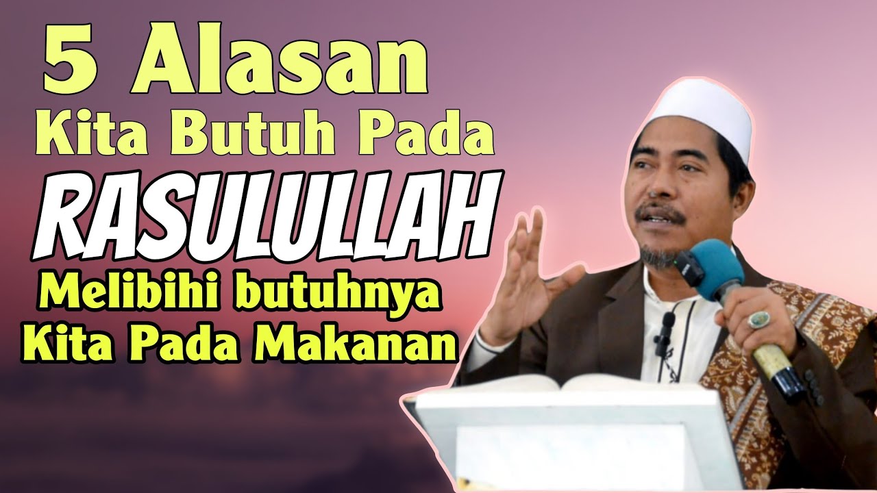 5 Alasan Manusia Sangat Butuh Pada Rasul - Kajian Tauhid: Rukun Iman ke4 | KH Fakhruddin Al Bantani 