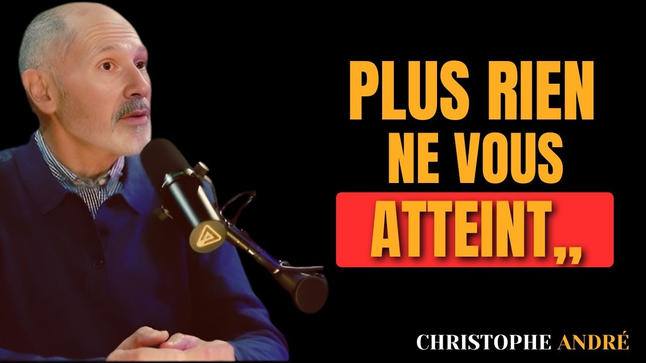 La clé pour que plus rien ni personne ne vous blesse | Christophe André
